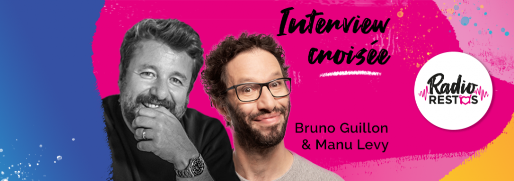 Radio Restos - Interview croisée Bruno Guillon Manu Levy